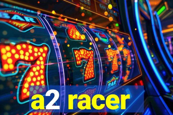 a2 racer - riscando o asfalto assistir